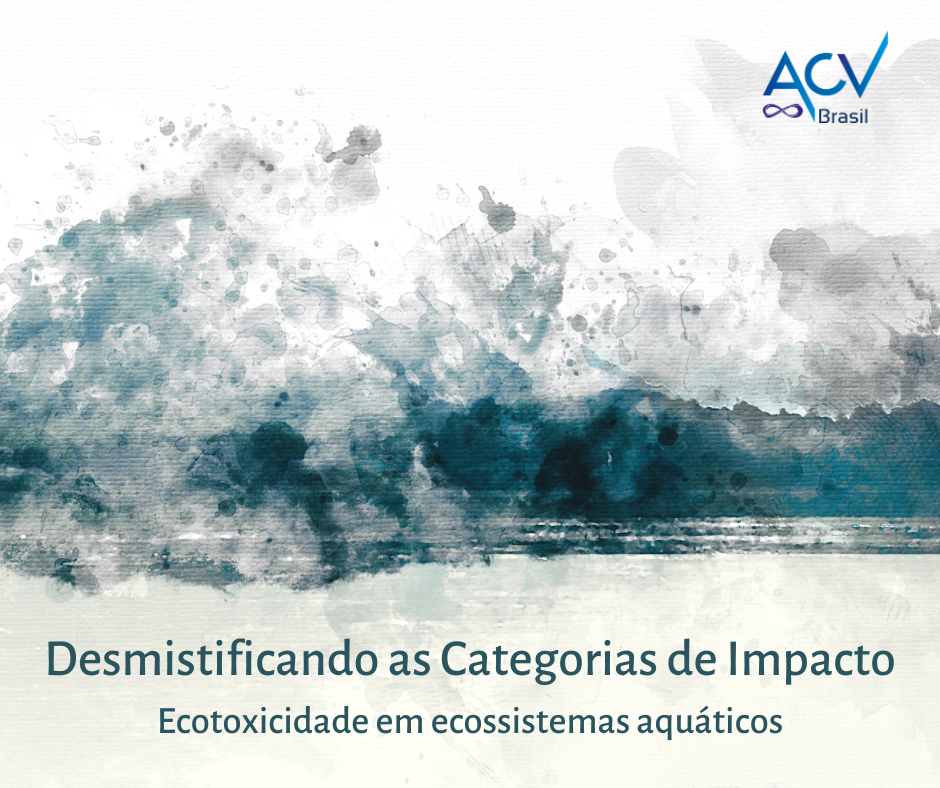 Desmistificando as Categorias de Impacto: Ecotoxicidade em ecossistemas aquáticos